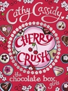 Cherry Crush (eBook): Chocolate Box Girls Series, Book 1